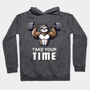 Sloth Lifting Weights - Take Your Time Fitness Design Hoodie